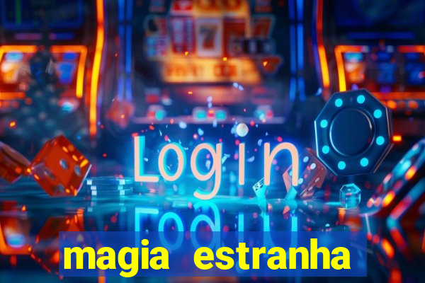 magia estranha filme completo dublado google drive